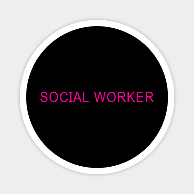 SOCIAL WORKER Magnet by DDSeudonym